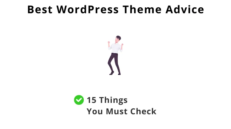 best wordpress theme advice 15 things you must check